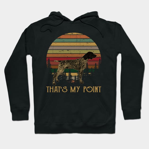 That's My Point German Shorthaired Pointer Hoodie by heryes store